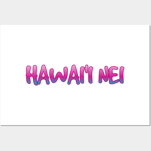 Hawai'i nei Hawaii is my home Wall Art by Coreoceanart